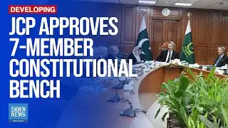 JCP approves 7-member constitutional bench with representation from all four provinces | Dawn News