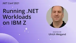 Running .NET Workloads on IBM Z