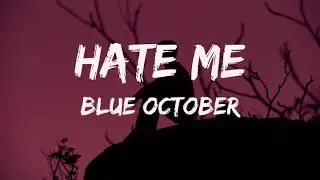 Blue October - Hate Me (lyrics)