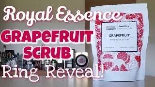 Royal Essence Ring Reveal - Grapefruit Scrub!