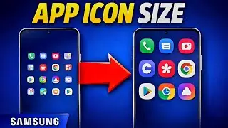 Increase or Decrease App Icon Size in Samsung Phones Easily 