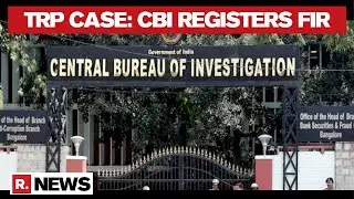 TRP Scam: CBI To Probe Case, Registers FIR Based On Uttar Pradesh Govt&rsquo;s Recommendation