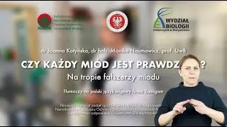 Sprawdzamy czy miód jest prawdziwy? dr Joanna Kotyńska, prof. Monika Naumowicz (Wydział Chemii UwB).