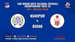 Manipur vs Bihar | Sub Junior Boys&rsquo; National Football Championship 2025-26 | Live from Amritsar