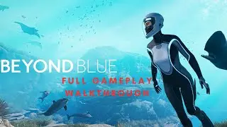 Beyond Blue | Full Gameplay Walkthrough | No Commentary | Full HD 1080p PC