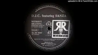 D.J.C FEAT SANZA - WITHOUT MEANING (ORIGINAL FUNKY VERSION)