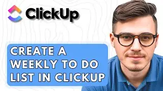 How To Create A Weekly To Do List In ClickUp [2026 Guide]