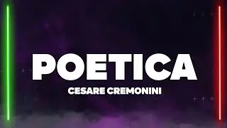 Cesare Cremonini - Poetica (Testo/Lyrics)