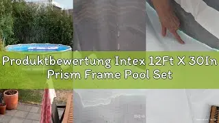 Produktbewertung Intex 12Ft X 30In Prism Frame Pool Set