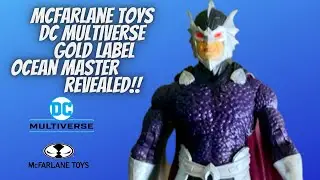 McFarlane Toys DC Multiverse Gold Label Ocean Master Figure Revealed!!