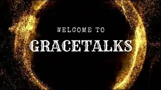 Gracetalks- Intro