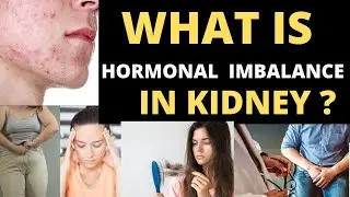 HORMONAL IMBALANCE ? WHAT IS IT IN KIDNEY DISEASE ? Dr Puneet