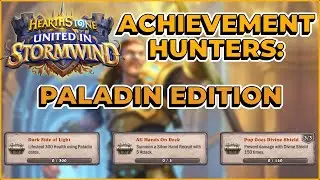 How to Do Hearthstone Stormwind Achievements: Paladin Edition of Gameplay Achievement Hunters