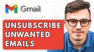 How To Stop Unwanted Emails  Unsubscribe Emails in Gmail [2025 Guide]