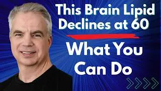 This Brain Lipid Declines ay 60 - What You Can Do | Dr Dayan Goodenowe
