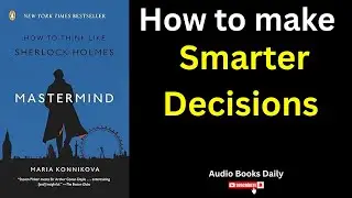 Mastermind by Maria Konnikova | Book Summary in English | Audio Books Daily 68