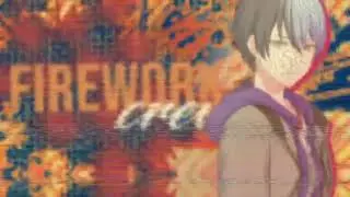 FireworkCrew/ 24/7 Auditions / Open Gacha and Multifandom Studio