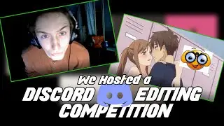 We Hosted a Discord Editing Competition...