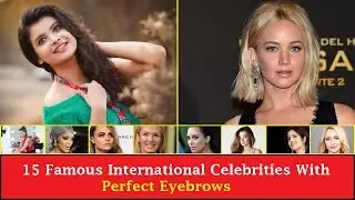 15 Famous International Celebrities With Perfect Eyebrows || Female Celebrities Eyebrows