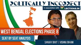 Seat by Seat Analysis - Phase 8 West Bengal Election | Vishni Bihani and Sanjay Dixit