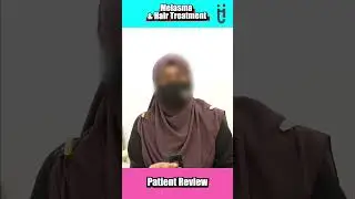 Patient Review of Melasma & Hair Treatment
