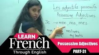 Learn French Through English | French Lesson -Possessive Adjectives | French Class Part-31