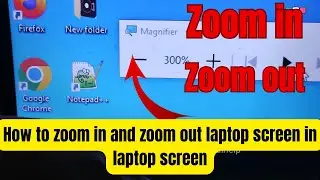 How to zoom in and zoom out laptop screen in laptop screen using keyboard