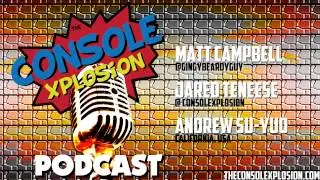 The Console Xplosion Podcast #12