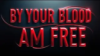 By Your Blood I Am Free