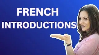 French for Beginners: Introductions (