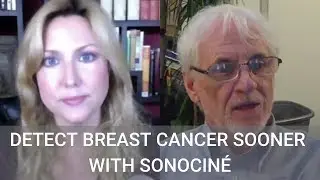 Detect Breast Cancer Sooner with SonoCin&eacute; with Dr  Kevin Kelly