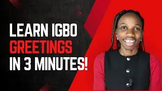 Igbo Greetings for Beginners | How to Say Hello in Igbo | Common Igbo Phrases
