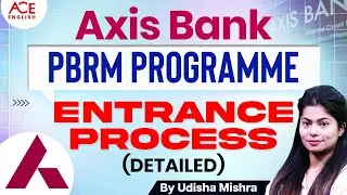 Complete Guide to AXIS Bank PBRM Entrance | Step-by-Step Process | By Udisha Mishra