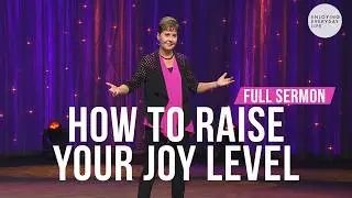 How To Raise Your Joy Level-FULL SERMON | Joyce Meyer