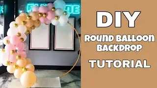How to Make a Perfect Round Balloon Arch (Beginner’s Guide) | DIY Round Balloon Backdrop