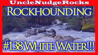 Rockhounding Washington State #138 White Water!!! + Groovy Rocks, Jasper, Jade, Lapidary, #UNR