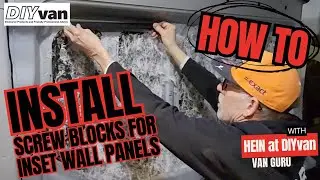 Hein at DIYvan shows how to place and install screw blocks for our inset wall panels.