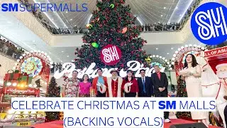 Celebrate Christmas at SM Malls (Backing Vocals) | SM Supermalls