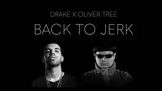 Drake x Oliver Tree - Back to Back/Jerk - Mashup