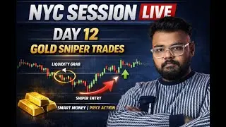 NYC Session LIVE 🔥 Day 12 | Gold Manipulation & Forex Sniper Entries (SMC)