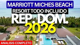¿Vale la pena Marriott Miches? Precios y Novedades 2026