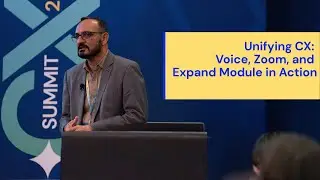 Unifying CX: Voice, Zoom & Expand Module in Action | Harit Mankad & Krithika Manohar (SupportLogic)