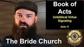 Unbiblical Virtue Signaling - Acts 11