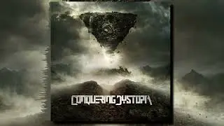 Conquering Dystopia - Conquering Dystopia (Full Album)