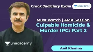 Culpable Homicide & Murder IPC Part 2 | Must Watch | AMA Session | Anil Khanna | Unacademy Judiciary