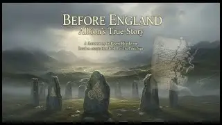 Documentary - Before England - Albion's True Story by Raven Bloodstone