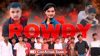 #ROWDY || Short Action Seen || 2025 || Subscribe Now || #CineAction #Team
