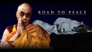 Documentary: The Dalai Lama in 'Road to Peace,' Humanitarian Inspiration & Motivation