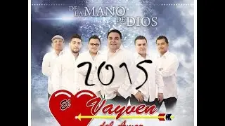 EL VAYVEN DEL AMOR 2015 ''LLORA''  (lo mas nuevo)