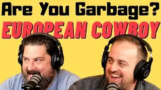 Подкаст &laquo;Are You Garbage Comedy&raquo;: Европейский ковбой с Киппи и Фоли